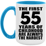 55th Birthday First 55 Years of Childhood Are The Hardest - 15oz Accent Mug Blue