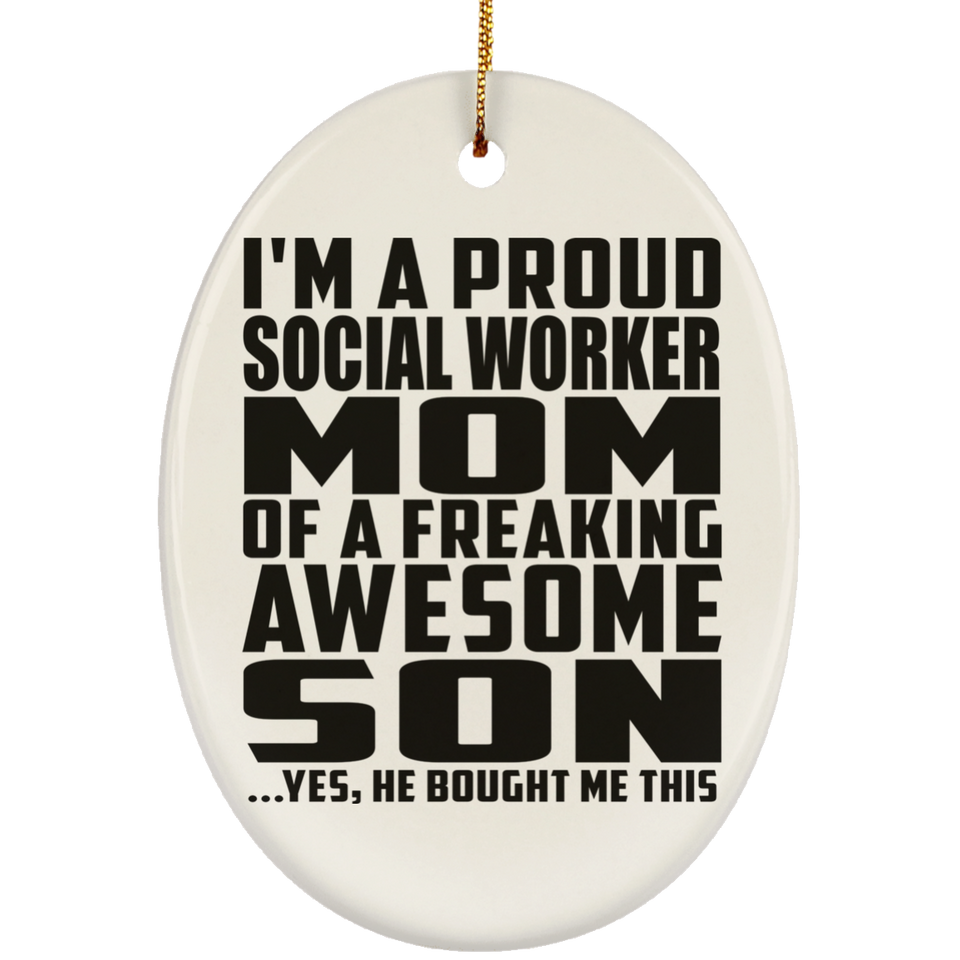 Proud Social Worker Mom Of Awesome Son - Oval Ornament