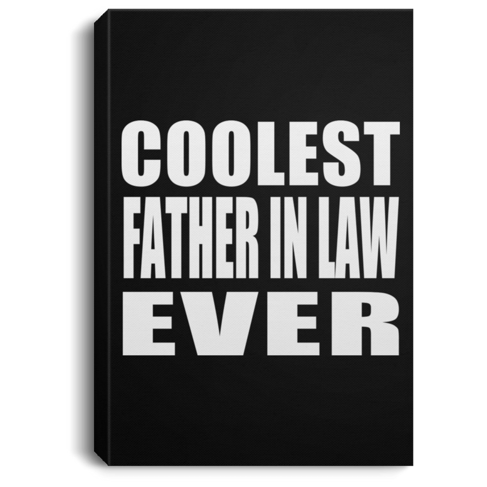 Coolest Father In Law Ever - Canvas Portrait