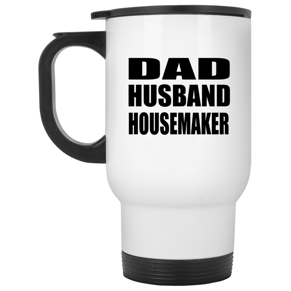 Dad Husband Housemaker - White Travel Mug