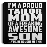 Proud Tailor Mom Of Awesome Son - Canvas Square