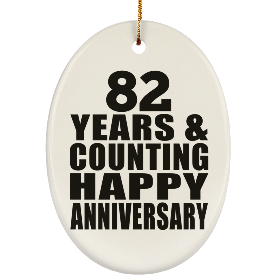Happy 82nd Anniversary 82 Years & Counting - Oval Ornament