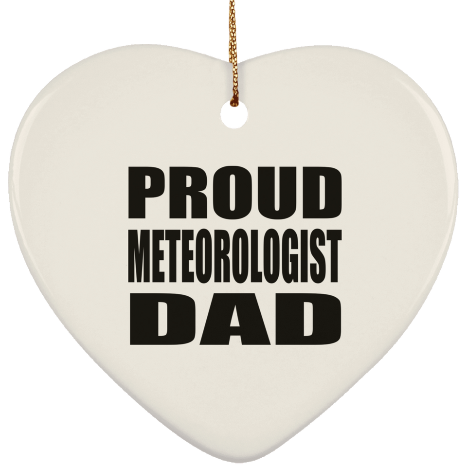Proud Meteorologist Dad - Heart Ornament