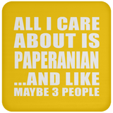 All I Care About Is Paperanian - Drink Coaster