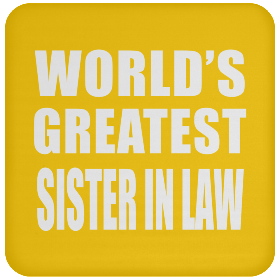 World's Greatest Sister In Law - Drink Coaster