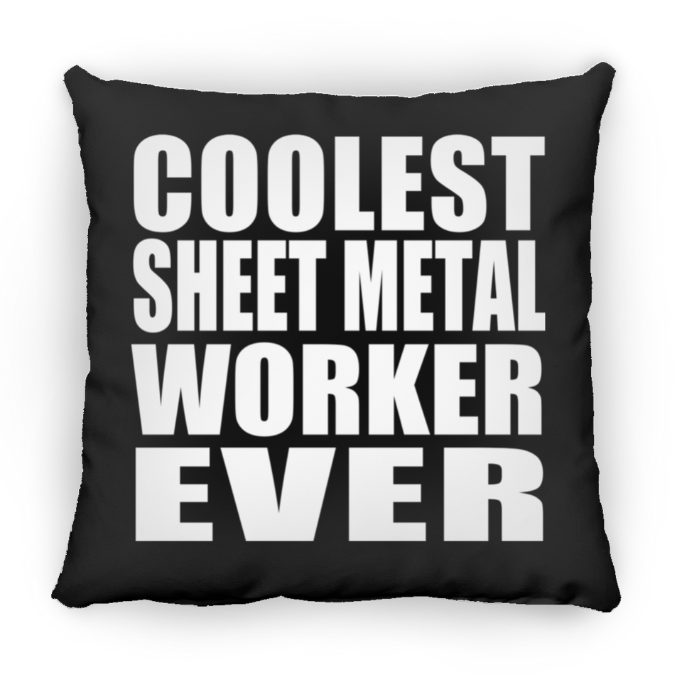 Coolest Sheet Metal Worker Ever - Throw Pillow Black