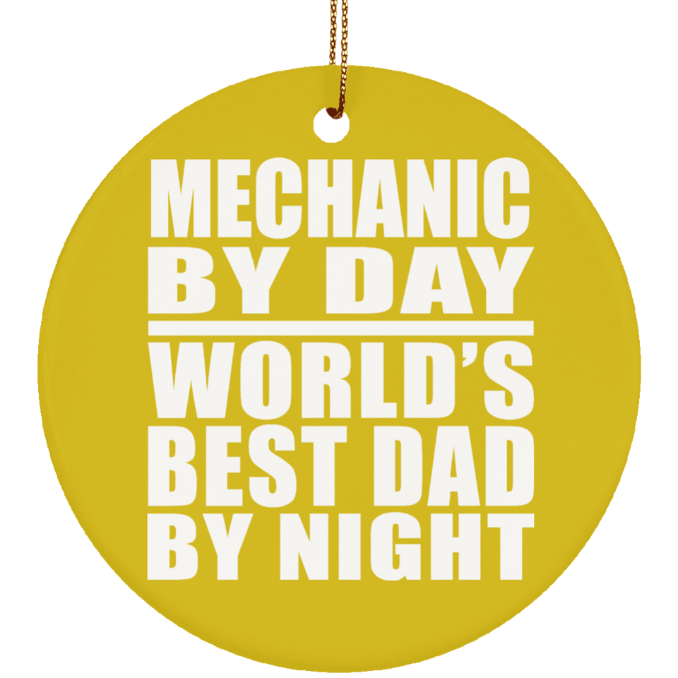 Mechanic By Day World's Best Dad By Night - Circle Ornament