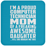 Proud Computer Technician Mom Of Awesome Daughter - Drink Coaster