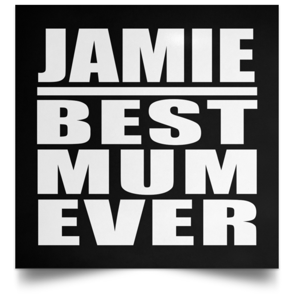 Jamie Best Mum Ever - Poster Square