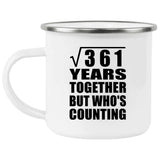 19th Anniversary Square Root of 361 Years Who's Counting - 12oz Camping Mug