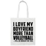 I Love My Boyfriend More Than Volleyball - Tote Bag White