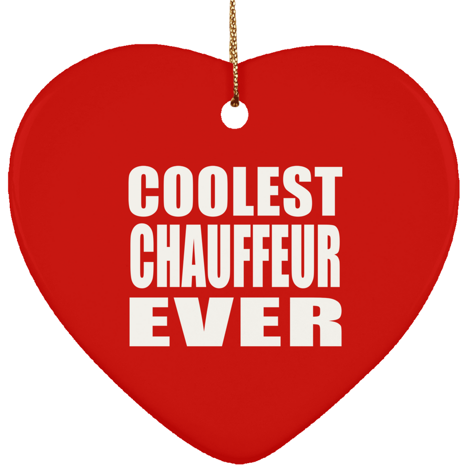 Coolest Chauffeur Ever - Heart Ornament
