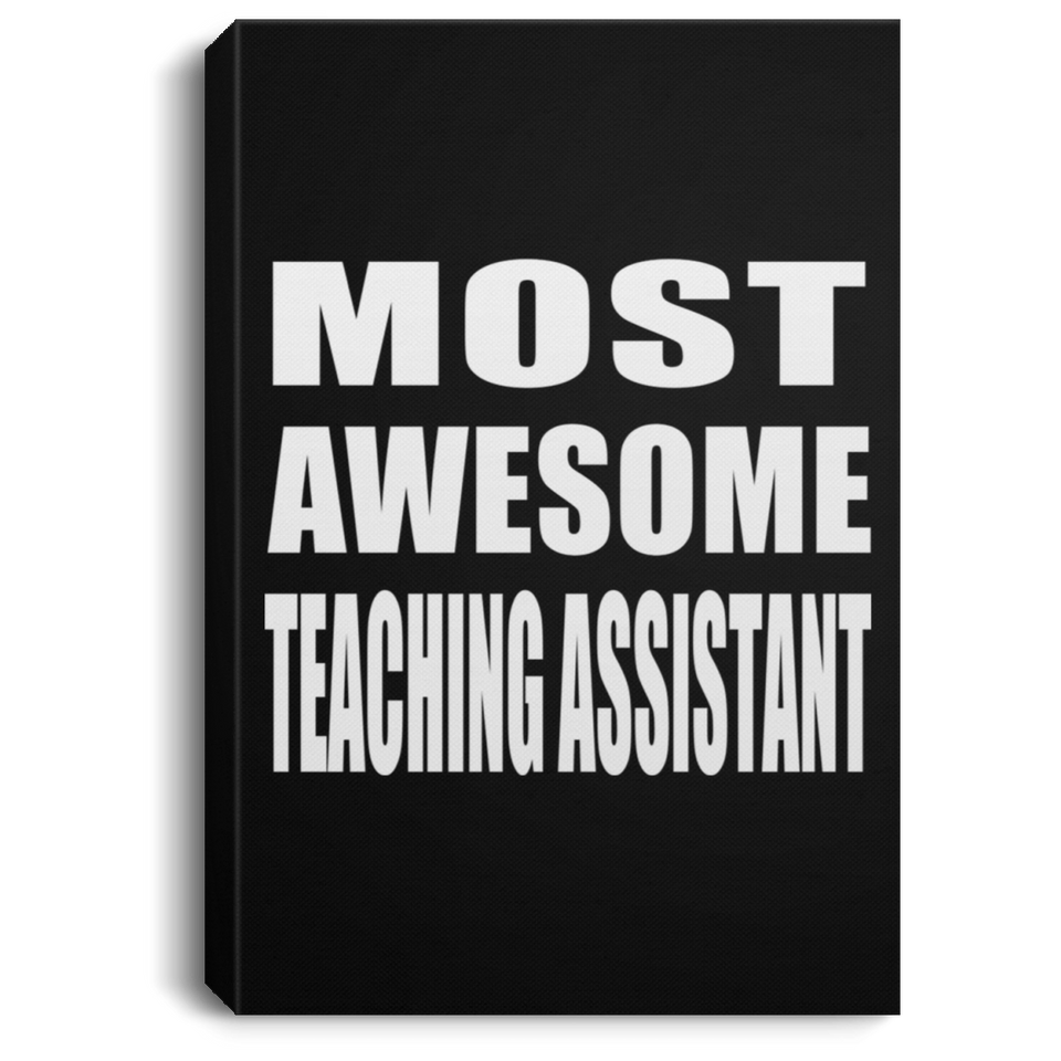 Most Awesome Teaching Assistant - Canvas Portrait