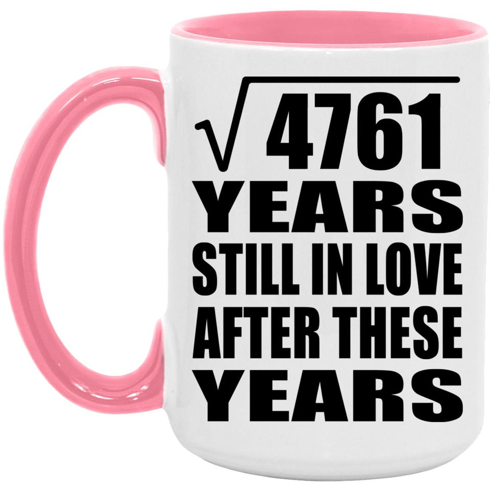 69th Anniversary Square Root of 4761 Years Still In Love - 15oz Accent Mug Pink