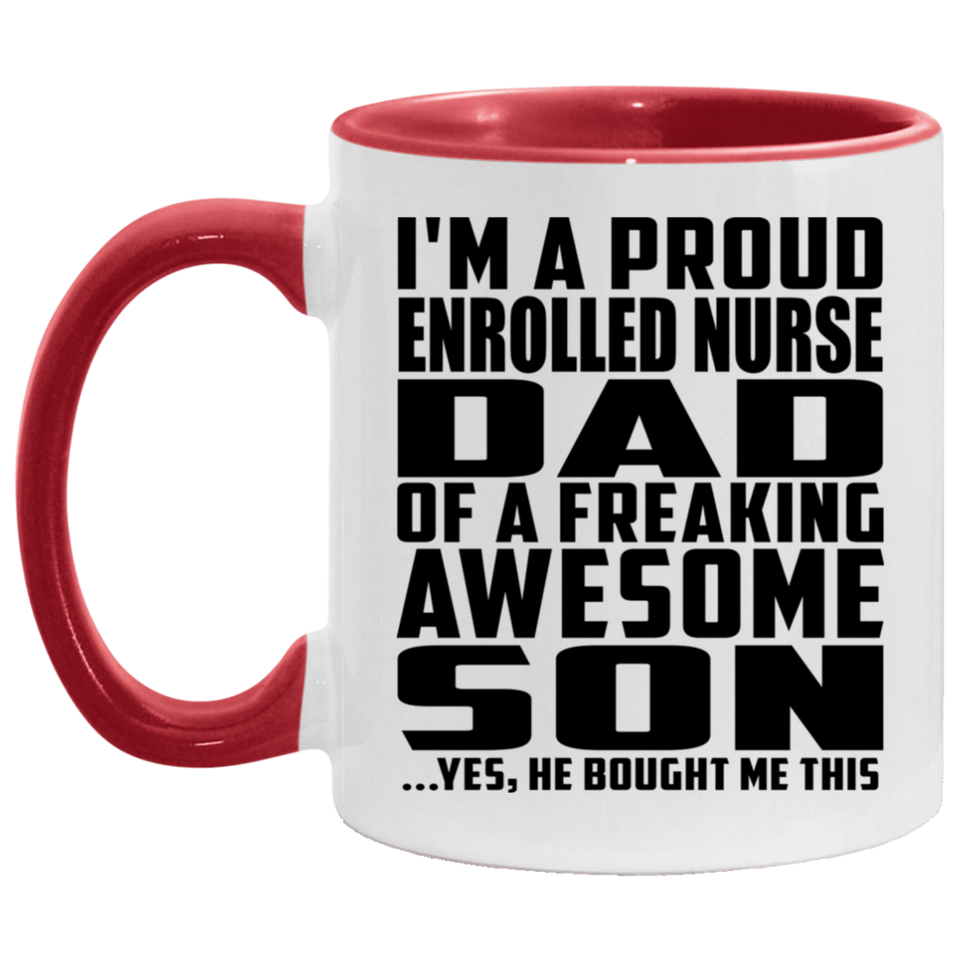 Proud Enrolled Nurse Dad Of Awesome Son - 11oz Accent Mug Red