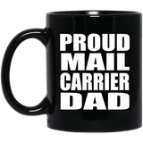 Proud Mail Carrier Dad - 11oz Coffee Mug Black