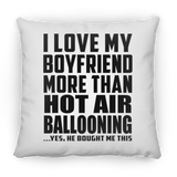 I Love My Boyfriend More Than Hot Air Ballooning - Throw Pillow