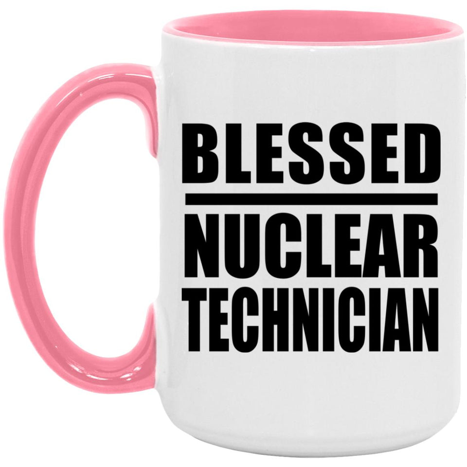 Blessed Nuclear Technician - 15oz Accent Mug Pink