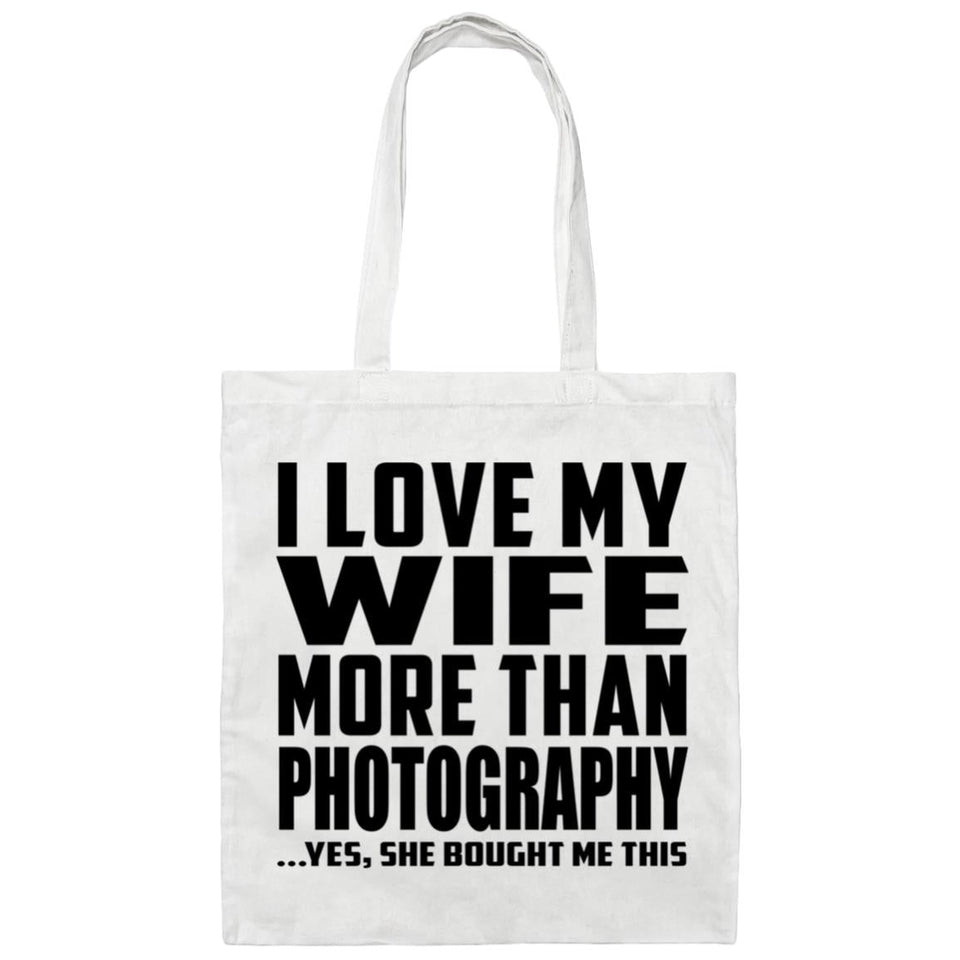 I Love My Wife More Than Photography - Tote Bag White
