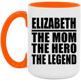 Elizabeth The Mom The Hero The Legend - 15oz Accent Mug Orange