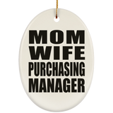 Mom Wife Purchasing Manager - Oval Ornament