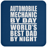 Automobile Mechanic By Day World's Best Dad By Night - Drink Coaster