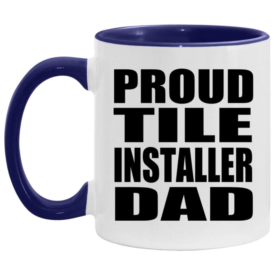 Proud Tile Installer Dad - 11oz Accent Mug Purple