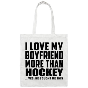 I Love My Boyfriend More Than Hockey - Tote Bag White