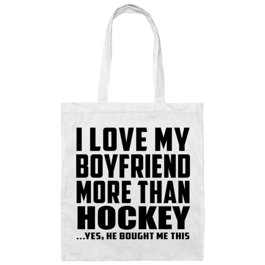 I Love My Boyfriend More Than Hockey - Tote Bag White