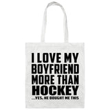 I Love My Boyfriend More Than Hockey - Tote Bag White