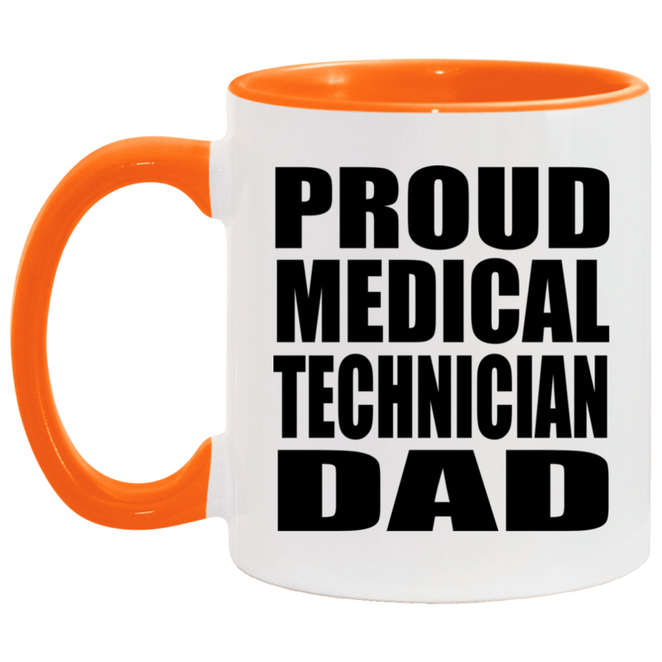 Proud Medical Technician Dad - 11oz Accent Mug Orange