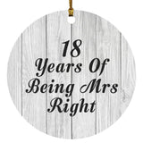 18th Anniversary 18 Years Of Being Mrs Right - Circle Ornament F