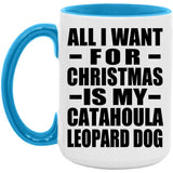 All I Want For Christmas Is My Catahoula Leopard Dog - 15oz Accent Mug Blue