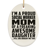 Proud Social Worker Mom Of Awesome Daughter - Oval Ornament