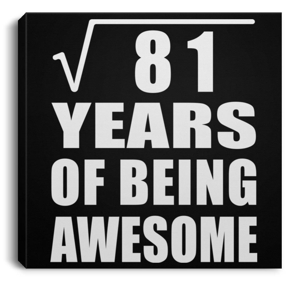 9th Birthday Square Root of 81 Years of Being Awesome - Canvas Square
