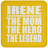 Irene The Mom The Hero The Legend - Drink Coaster
