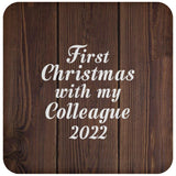 First Christmas With My Colleague 2022 - Drink Coaster D