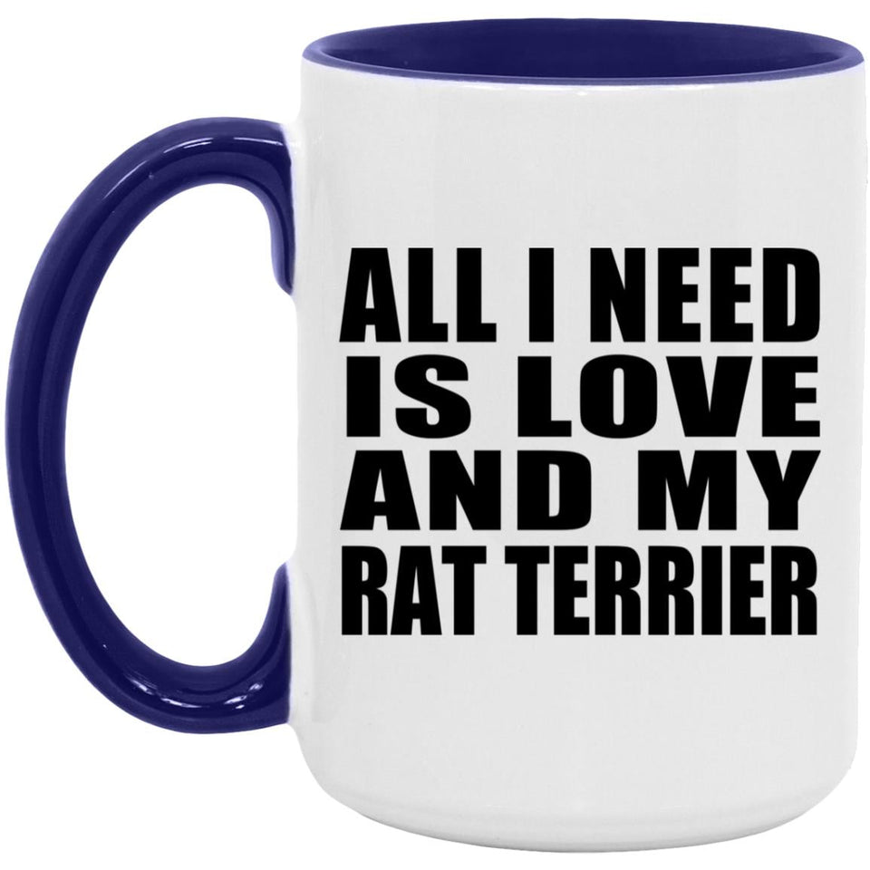 All I Need Is Love And My Rat Terrier - 15oz Accent Mug Purple