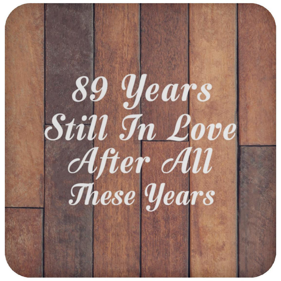 89th Anniversary 89 Years Still In Love After These Years - Drink Coaster E