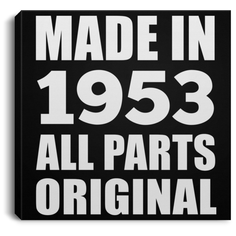 71st Birthday Made in 1953 All Parts Original - Canvas Square