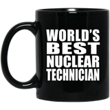 World's Best Nuclear Technician - 11 Oz Coffee Mug Black