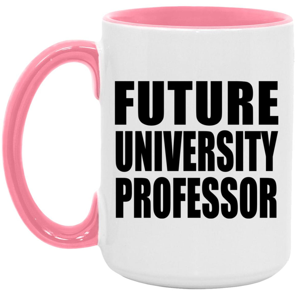 Future University Professor - 15oz Accent Mug Pink