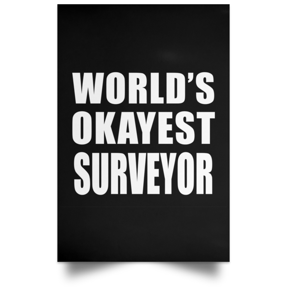 World's Okayest Surveyor - Poster Portrait