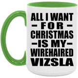 All I Want For Christmas Is My Wirehaired Vizsla - 15oz Accent Mug Green