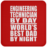 Engineering Technician By Day World's Best Dad By Night - Drink Coaster
