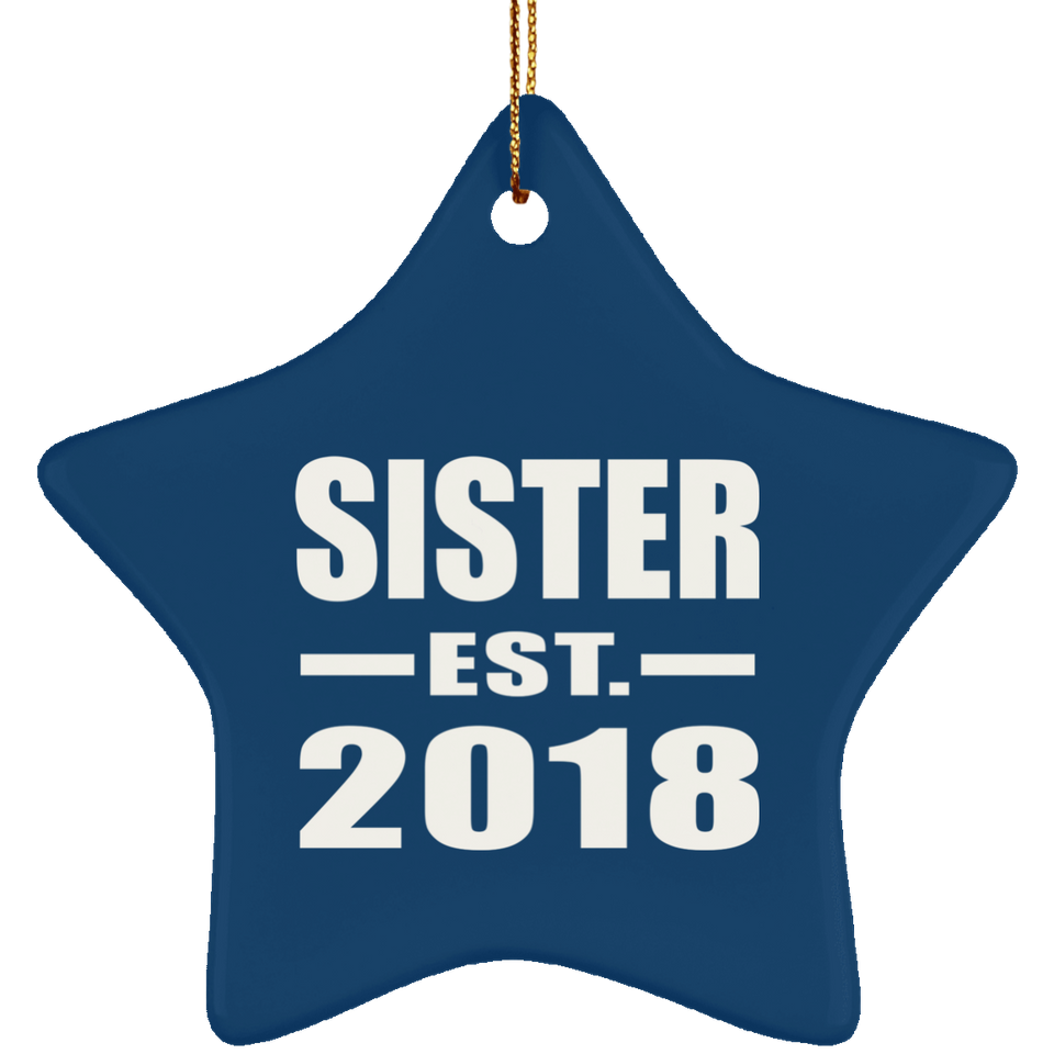 Sister Established EST. 2018 - Star Ornament
