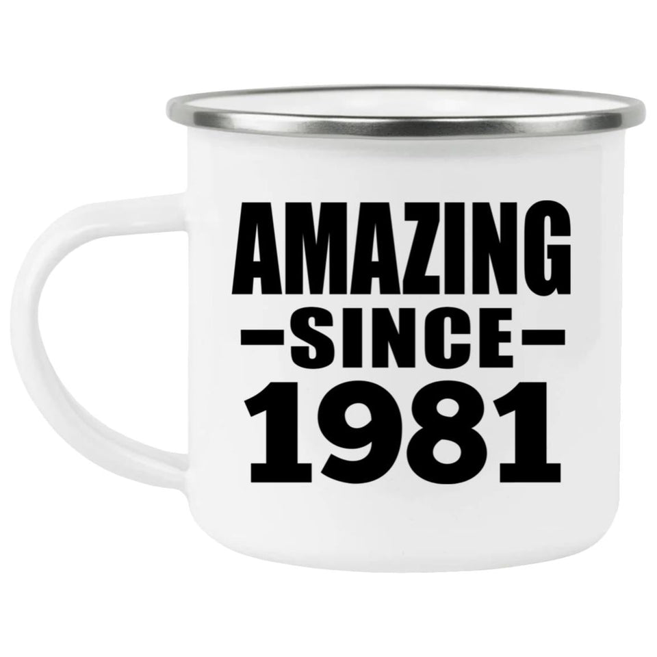 43rd Birthday Amazing Since 1981 - 12oz Camping Mug
