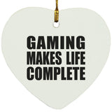 Gaming Makes Life Complete - Heart Ornament