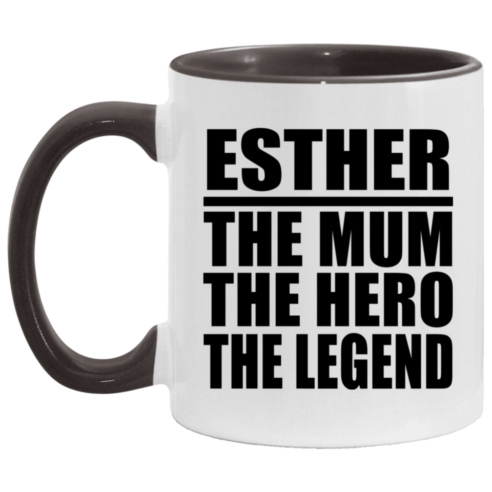 Esther The Mum The Hero The Legend - 11oz Accent Mug Black