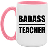 Badass Teacher - 15oz Accent Mug Pink
